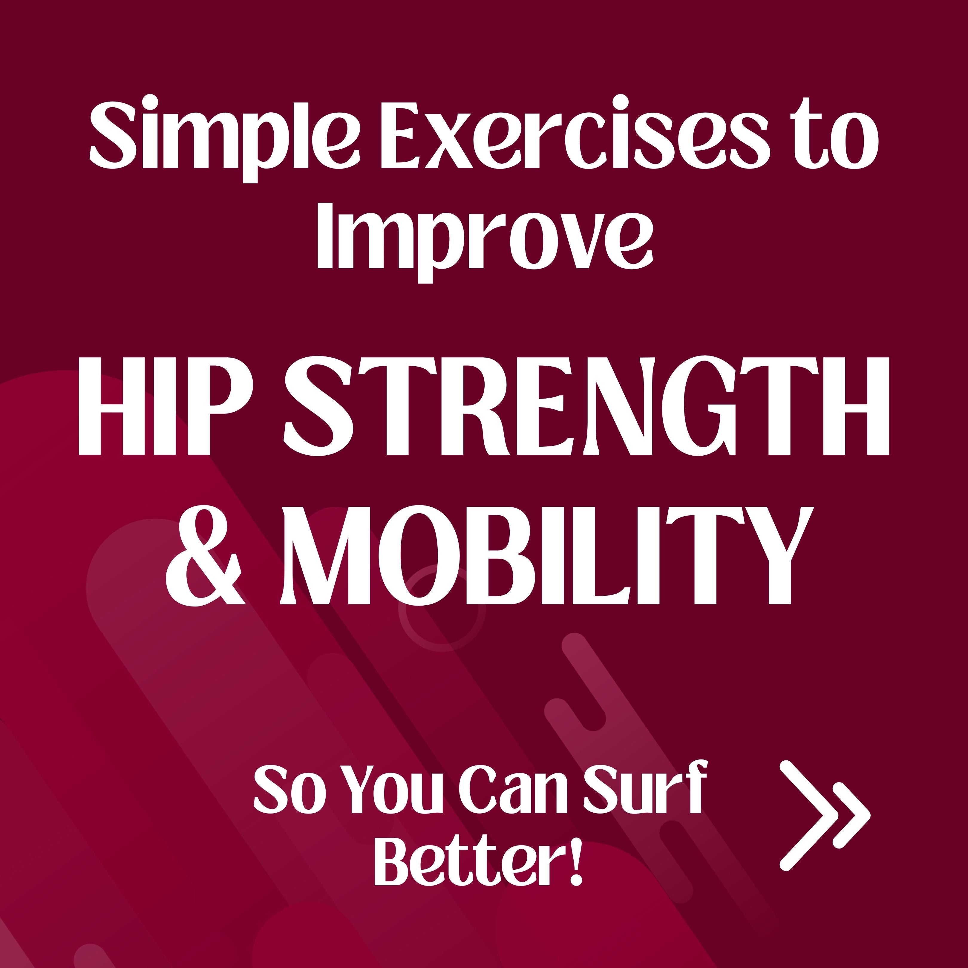 Simple Exercises to Improve Hip Strength and Mobility—So You Can