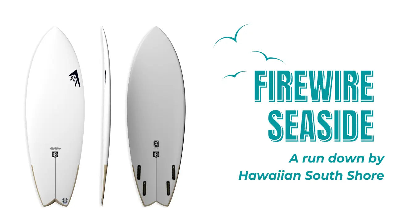 Firewire SEASIDE Surfboards Hawaii - Shop Surfboards Online Now