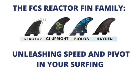 The FCS Reactor Fin Family: Unleashing Speed and Pivot in Your Surfing