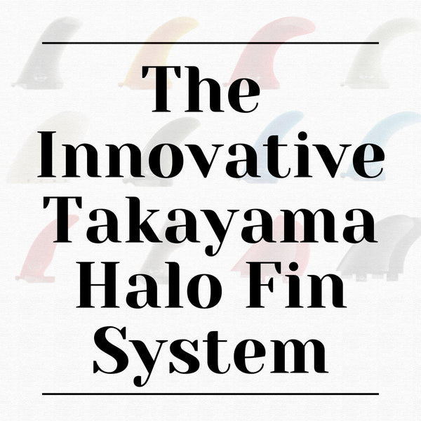 The Innovative Takayama Halo Fin System