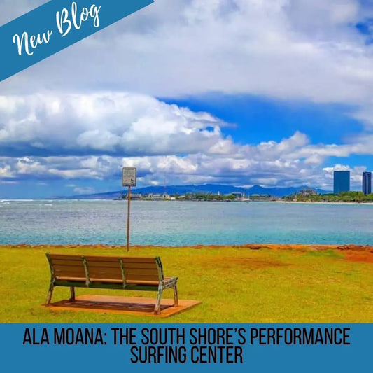 Ala Moana: The South Shore’s Performance Surfing Center