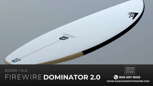 Board Talk: Firewire Dominator 2.0 Shaped by Dan Mann with Mark Pesce of Firewire Surfboards - Hawaiian South Shore