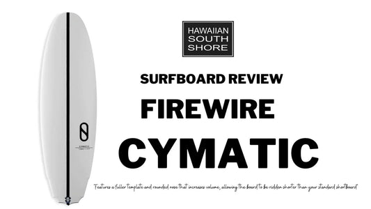 Firewire Cymatic Surfboard Review