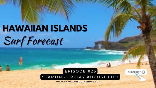 Hawaiian Islands Surf Forecast Brought To You By Hawaiian South Shore - Hawaiian South Shore