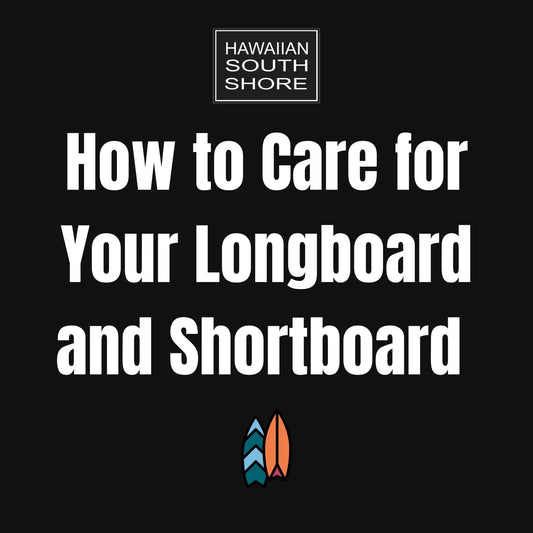 How to Care for Your Longboard and Shortboard