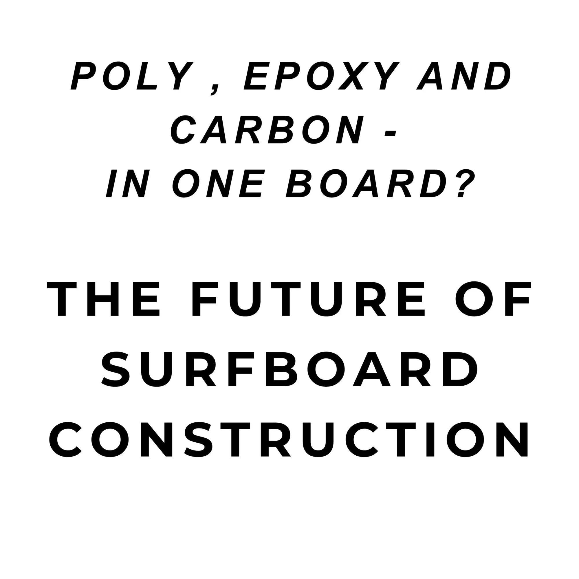 POLY EPOXY and CARBON - in one board?