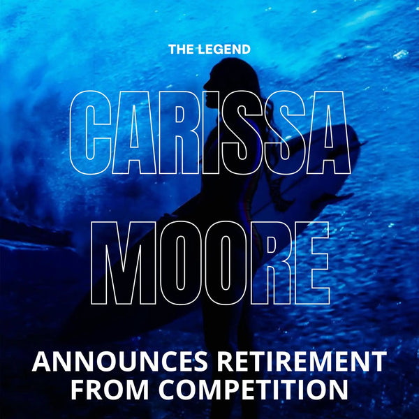 South Shore Legend Carissa Moore Announces Retirement from Competition