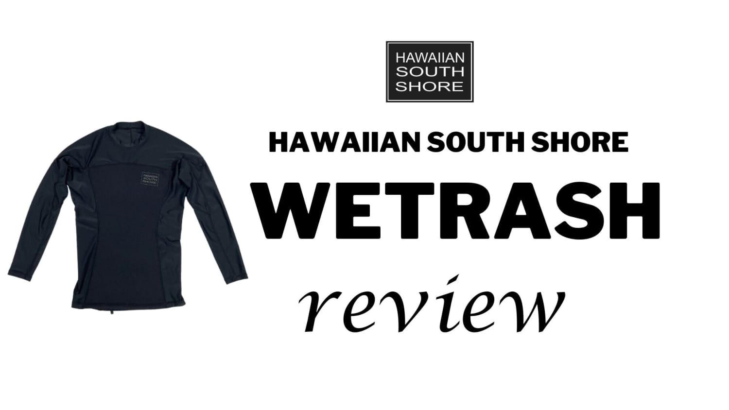 Hawaiian South Shore Hybrid Wet Rash Review