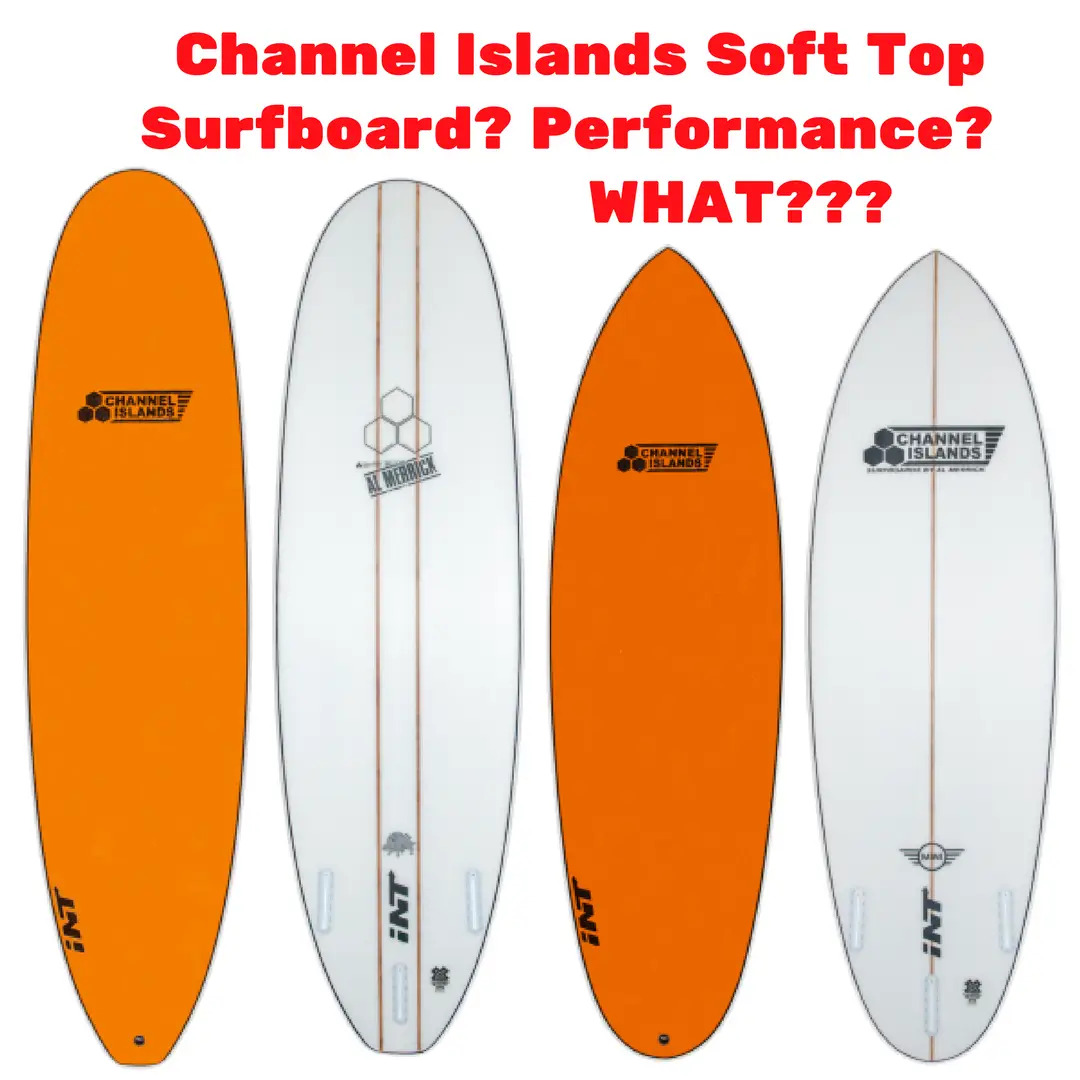 Channel Islands Soft Top Surfboard? Performance? WHAT???