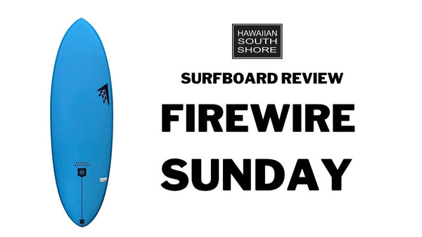 Firewire Sunday Surfboard Review