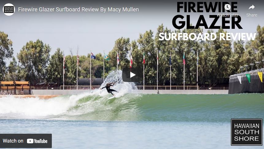 Firewire Rob Machado Glazer Review by Macy Mullen