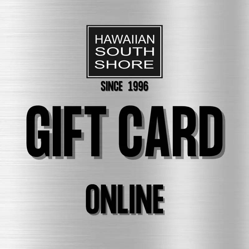 HSS ONLINE ONLY GIFT CARD - Gift Card - [Surfboards Surf Shop and Clothing Boutique Honolulu]